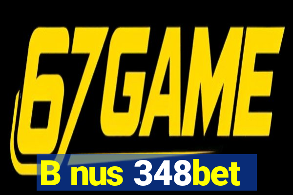B nus 348bet